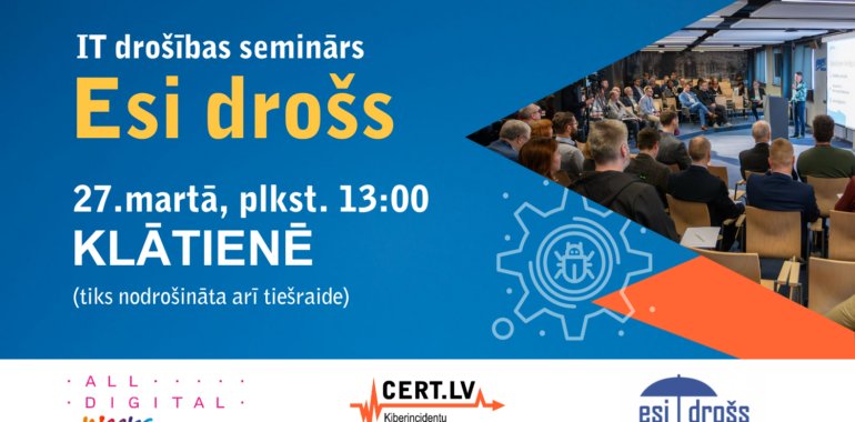 IT drošības seminārs “Esi drošs”