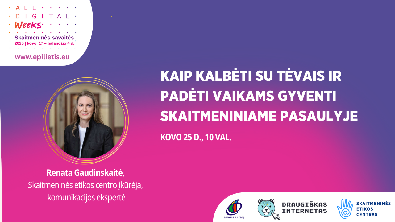 Internetinis seminaras „Kaip kalbėti su tėvais ir padėti vaikams gyventi skaitmeniniame pasaulyje“ / Webinar “How to talk to parents and help children live in a digital world”
